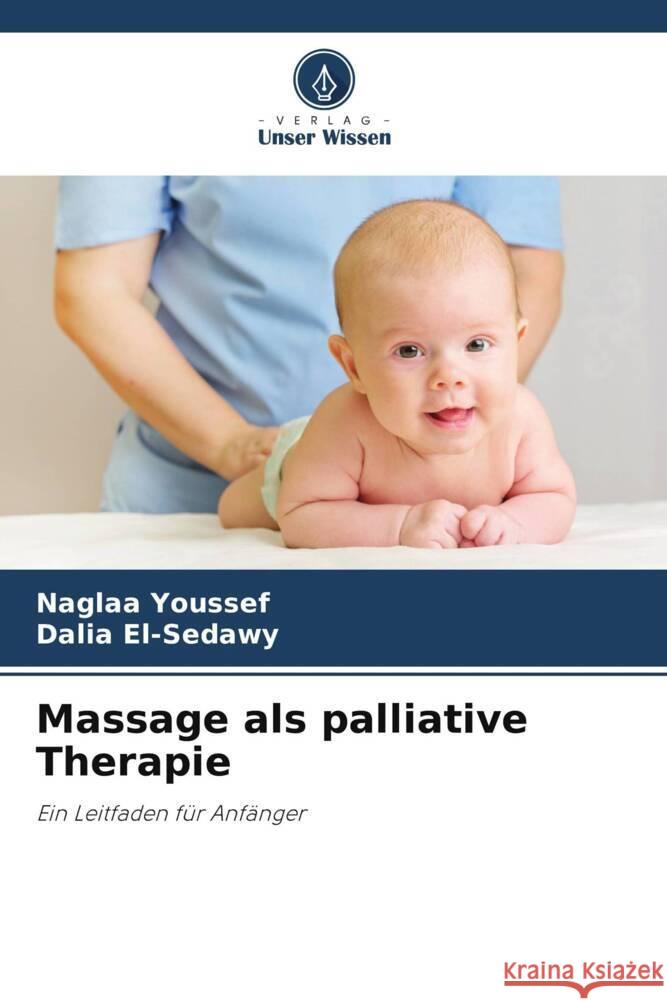 Massage als palliative Therapie Youssef, Naglaa, El-Sedawy, Dalia 9786208391607