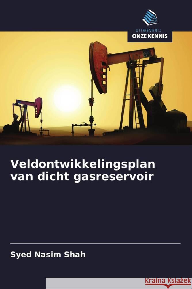 Veldontwikkelingsplan van dicht gasreservoir Shah, Syed Nasim 9786208391829