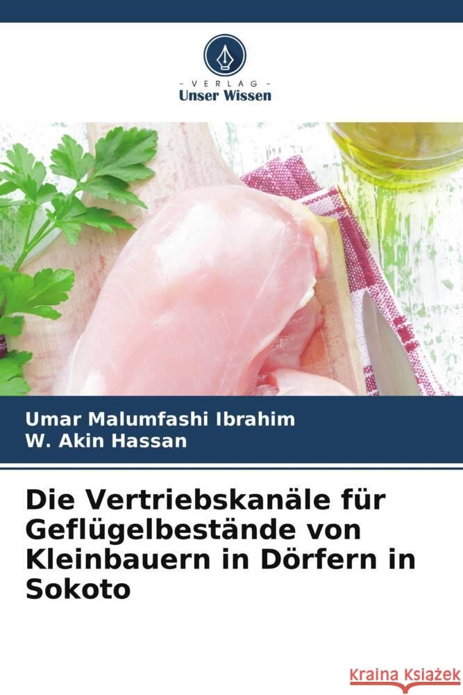 Die Vertriebskanäle für Geflügelbestände von Kleinbauern in Dörfern in Sokoto Ibrahim, Umar Malumfashi, Hassan, W. Akin 9786208391959