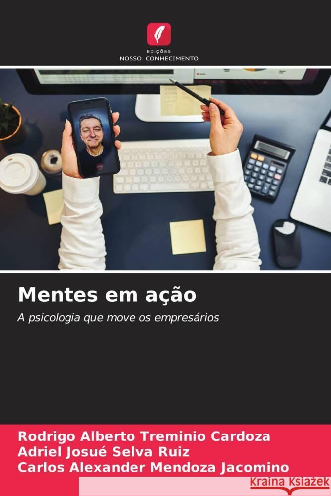 Mentes em ação Treminio Cardoza, Rodrigo Alberto, Selva Ruiz, Adriel Josué, Mendoza Jacomino, Carlos Alexander 9786208392130 Edições Nosso Conhecimento