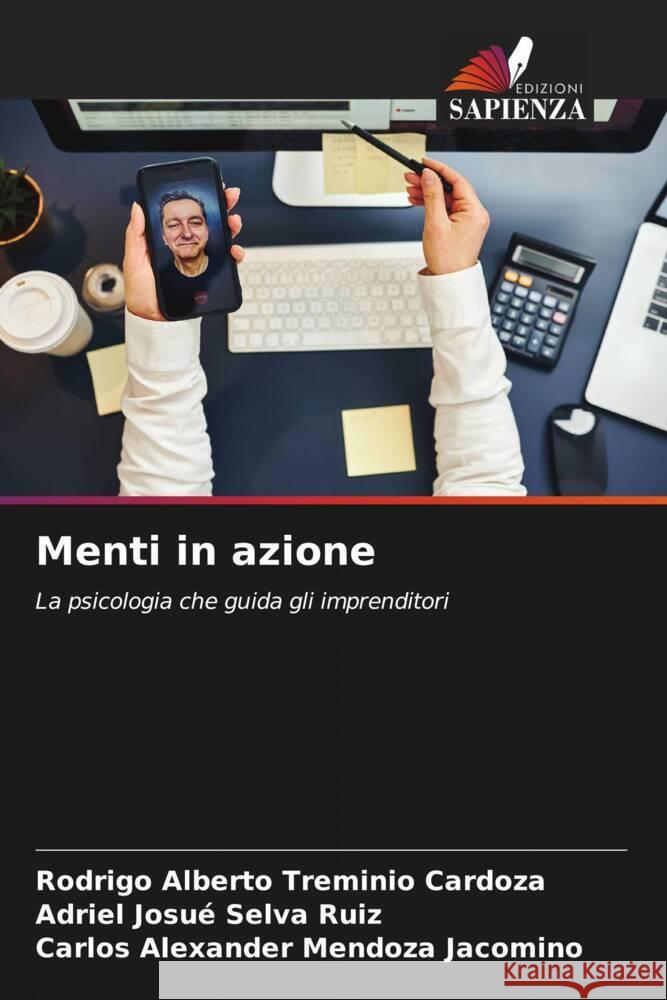 Menti in azione Treminio Cardoza, Rodrigo Alberto, Selva Ruiz, Adriel Josué, Mendoza Jacomino, Carlos Alexander 9786208392178 Edizioni Sapienza