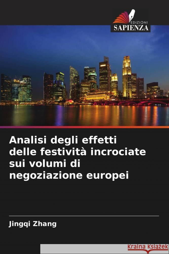 Analisi degli effetti delle festività incrociate sui volumi di negoziazione europei Zhang, Jingqi 9786208392598