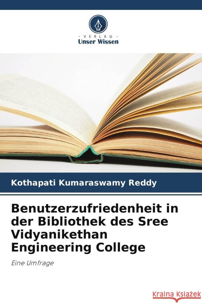 Benutzerzufriedenheit in der Bibliothek des Sree Vidyanikethan Engineering College Reddy, Kothapati Kumaraswamy 9786208392741