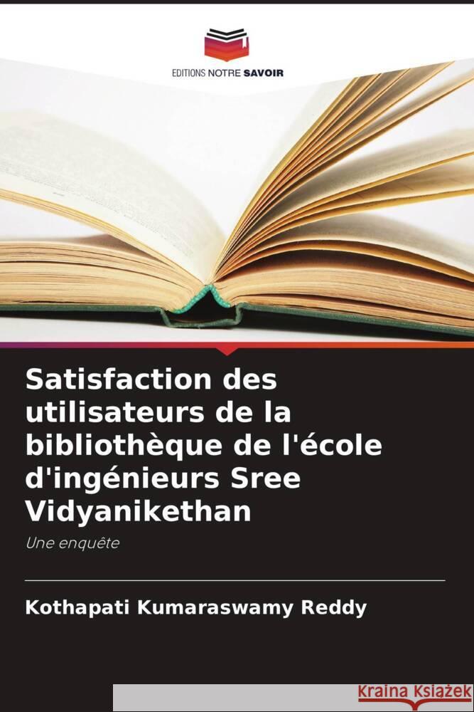 Satisfaction des utilisateurs de la bibliothèque de l'école d'ingénieurs Sree Vidyanikethan Reddy, Kothapati Kumaraswamy 9786208392758