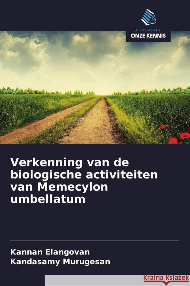 Verkenning van de biologische activiteiten van Memecylon umbellatum Elangovan, Kannan, Murugesan, Kandasamy 9786208392857 Uitgeverij Onze Kennis