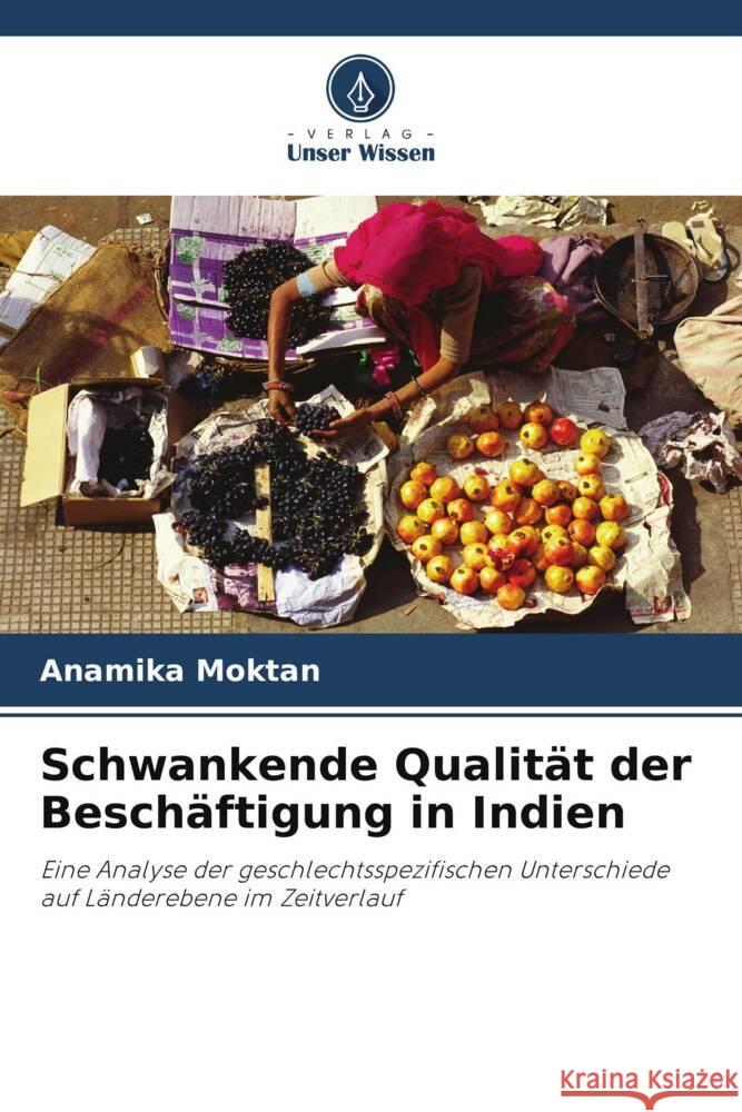 Schwankende Qualität der Beschäftigung in Indien Moktan, Anamika 9786208393342