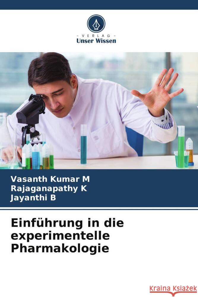 Einführung in die experimentelle Pharmakologie M, Vasanth Kumar, K, Rajaganapathy, B, Jayanthi 9786208394295