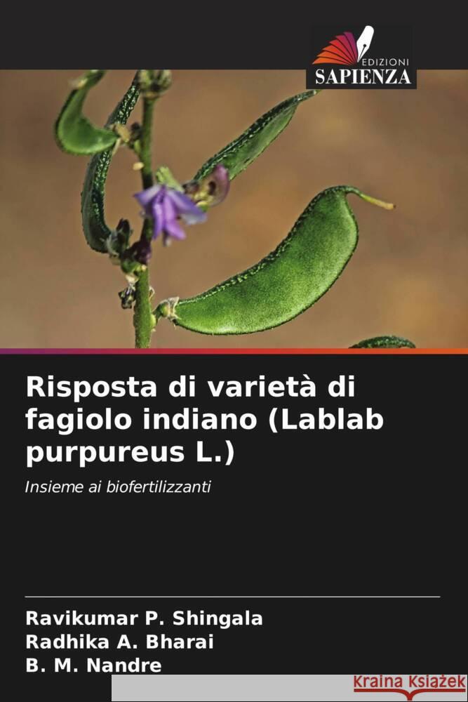 Risposta di varietà di fagiolo indiano (Lablab purpureus L.) Shingala, Ravikumar P., Bharai, Radhika A., Nandre, B. M. 9786208394608