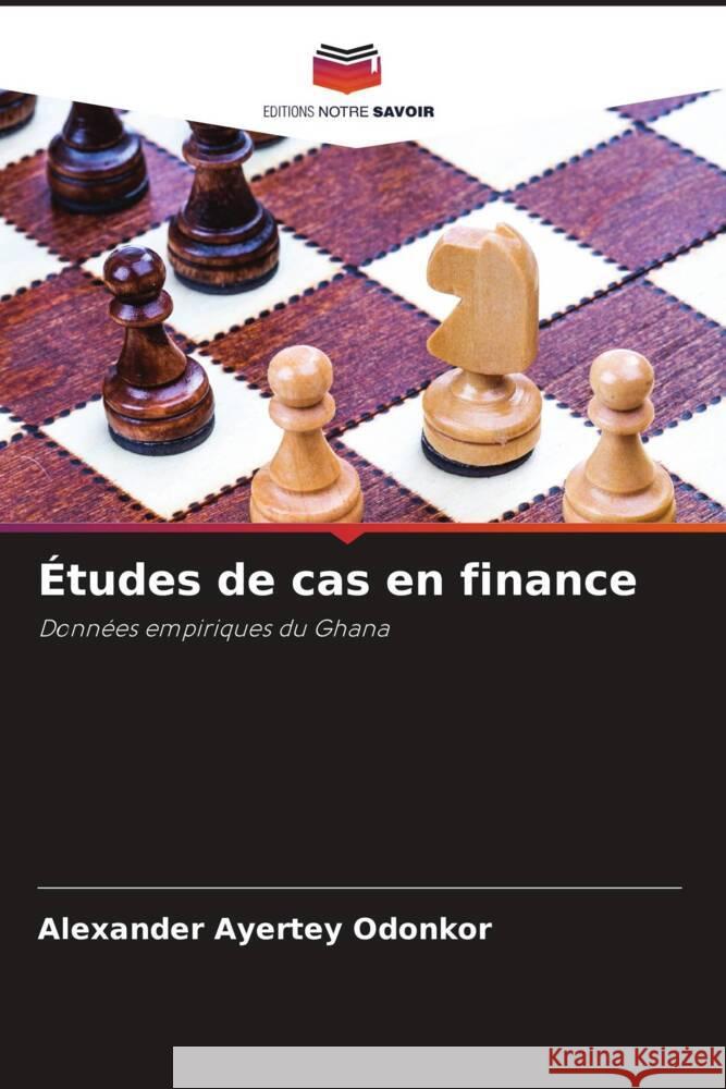 ?tudes de cas en finance Alexander Ayerte 9786208396190 Editions Notre Savoir