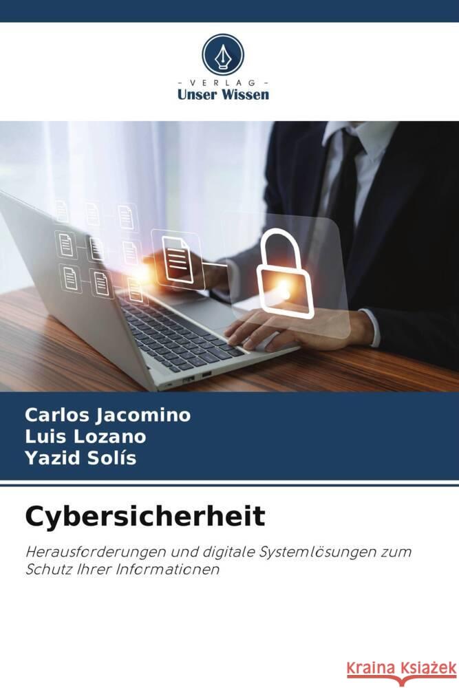 Cybersicherheit Carlos Jacomino Luis Lozano Yazid Sol?s 9786208396992