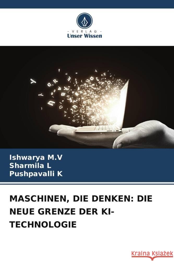 Maschinen, Die Denken: Die Neue Grenze Der Ki-Technologie Ishwarya M Sharmila L Pushpavalli K 9786208397173