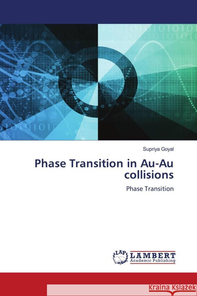 Phase Transition in Au-Au collisions Goyal, Supriya 9786208416041