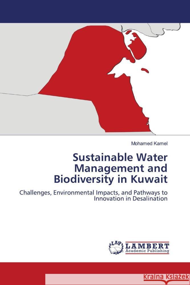 Sustainable Water Management and Biodiversity in Kuwait Kamel, Mohamed 9786208416164