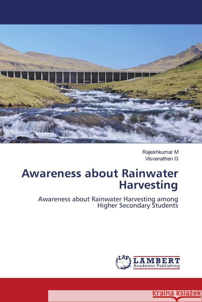 Awareness about Rainwater Harvesting M, Rajeshkumar, G, Visvanathan 9786208418915