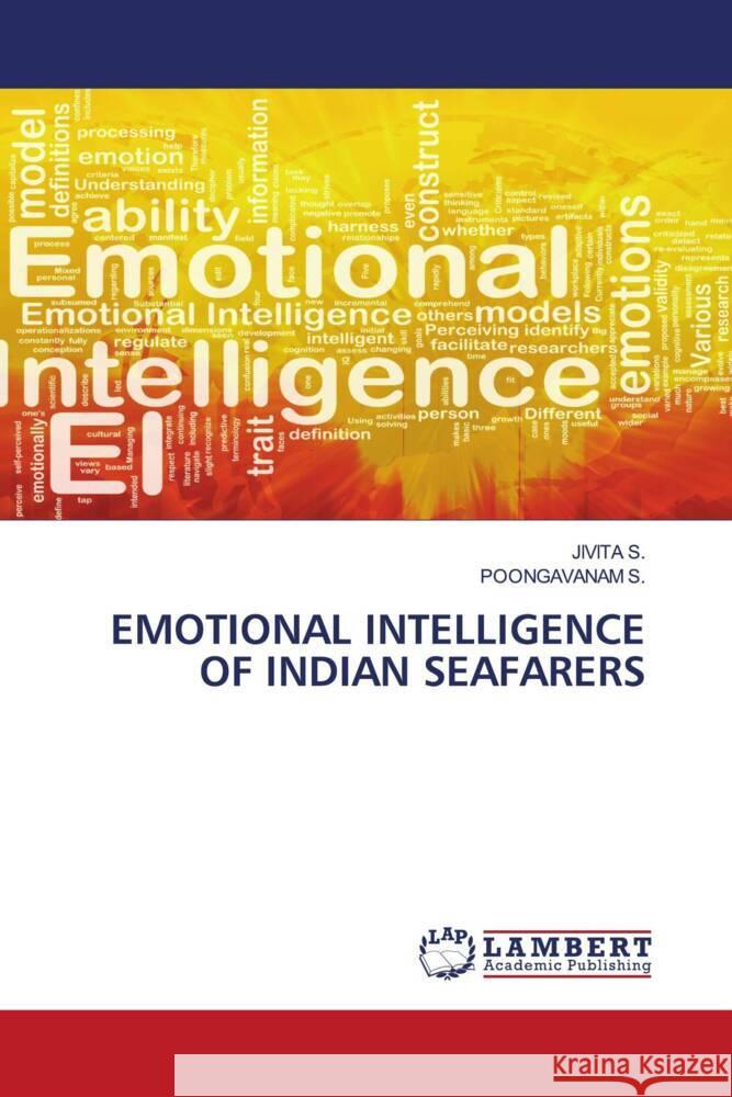EMOTIONAL INTELLIGENCE OF INDIAN SEAFARERS S., JIVITA, S., POONGAVANAM 9786208419240 LAP Lambert Academic Publishing