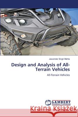 Design and Analysis of All-Terrain Vehicles Mehta, Jaswinder Singh 9786208419271