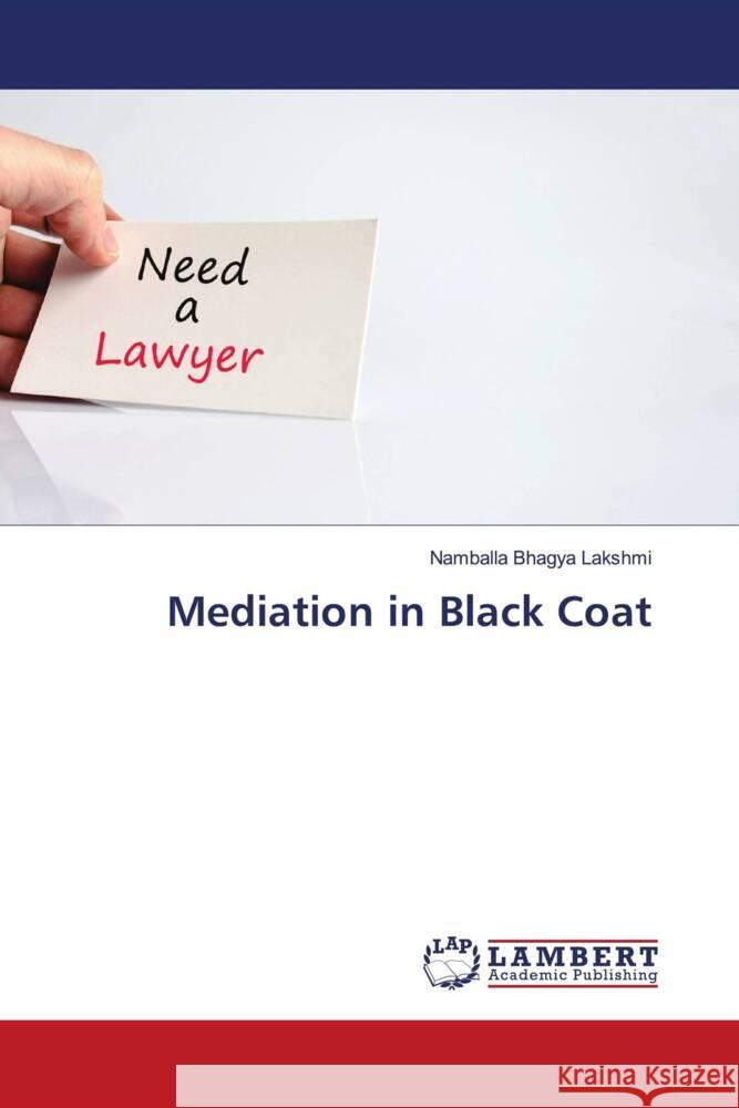 Mediation in Black Coat Bhagya Lakshmi, Namballa 9786208419288 LAP Lambert Academic Publishing