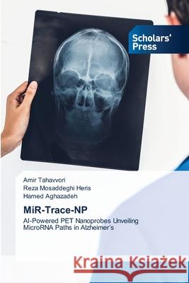 MiR-Trace-NP Tahavvori, Amir, Mosaddeghi Heris, Reza, Aghazadeh, Hamed 9786208419622