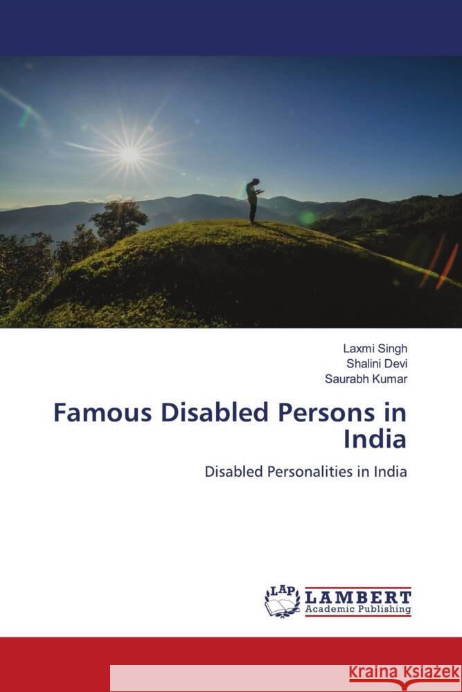 Famous Disabled Persons in India Singh, Laxmi, Devi, Shalini, Kumar, Saurabh 9786208419738