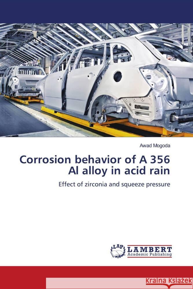 Corrosion behavior of A 356 Al alloy in acid rain Mogoda, Awad 9786208421090