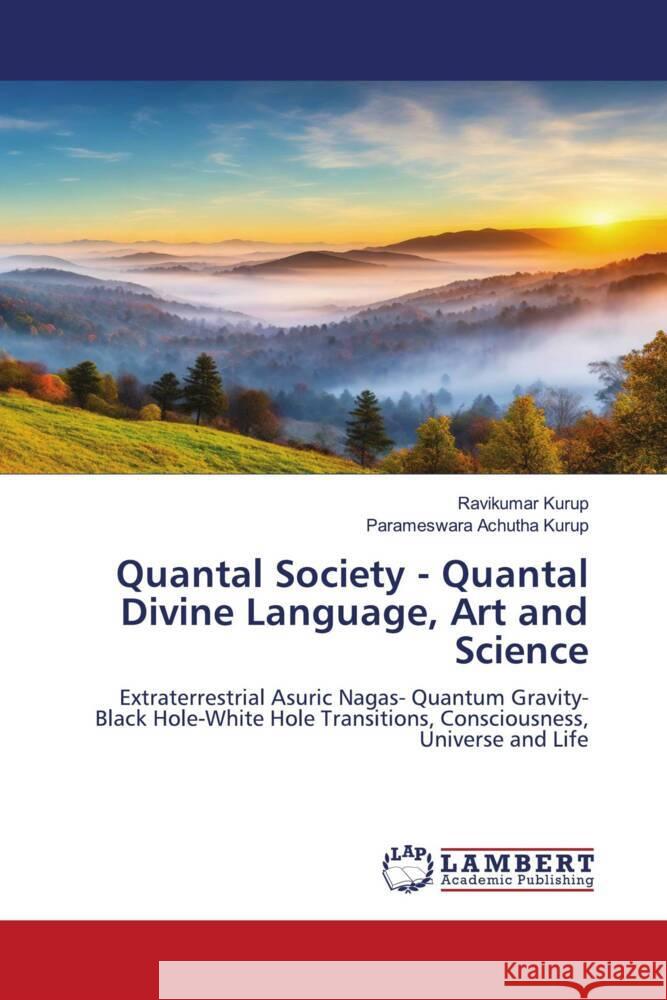 Quantal Society - Quantal Divine Language, Art and Science Kurup, Ravikumar, Achutha Kurup, Parameswara 9786208421908 LAP Lambert Academic Publishing