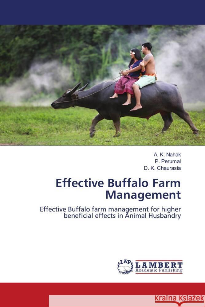 Effective Buffalo Farm Management Nahak, A. K., Perumal, P., Chaurasia, D. K. 9786208422226 LAP Lambert Academic Publishing