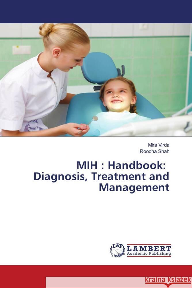 MIH : Handbook: Diagnosis, Treatment and Management Virda, Mira, Shah, Roocha 9786208422592