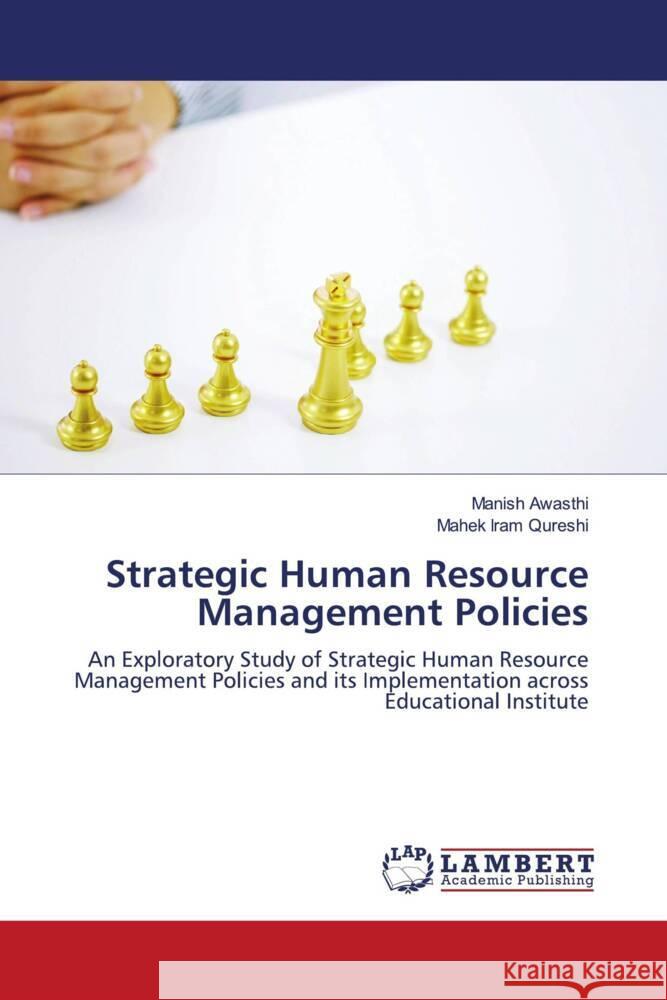 Strategic Human Resource Management Policies Awasthi, Manish, Qureshi, Mahek Iram 9786208423391