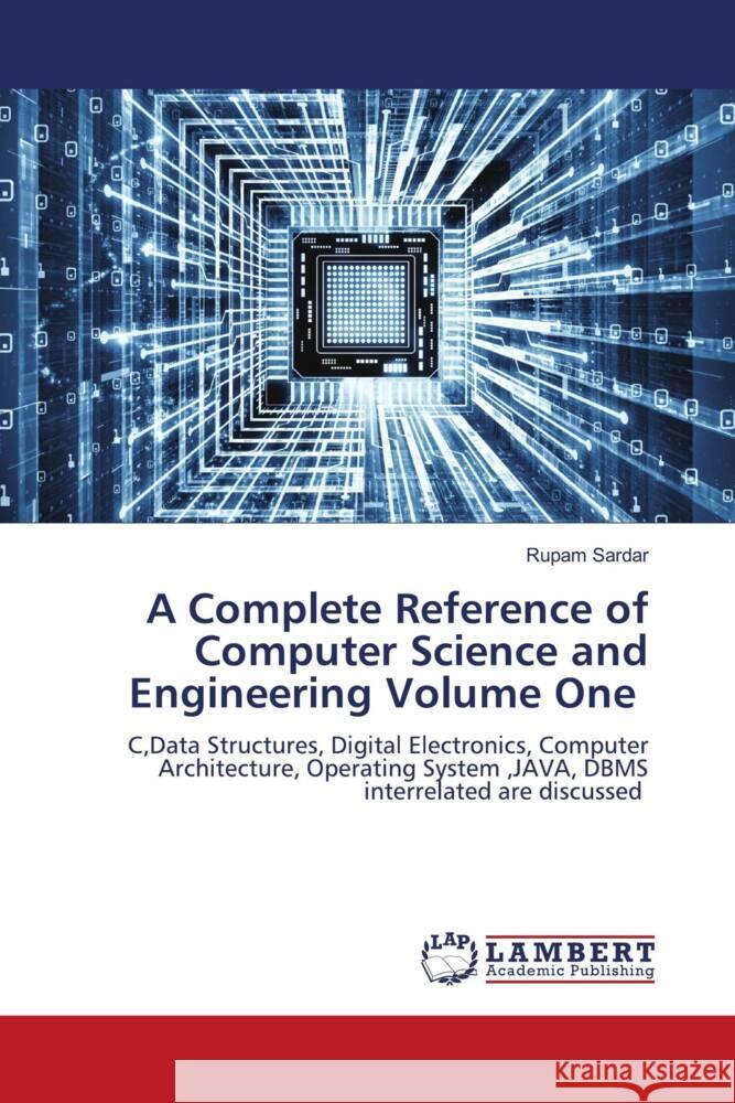 A Complete Reference of Computer Science and Engineering Volume One Sardar, Rupam 9786208423834