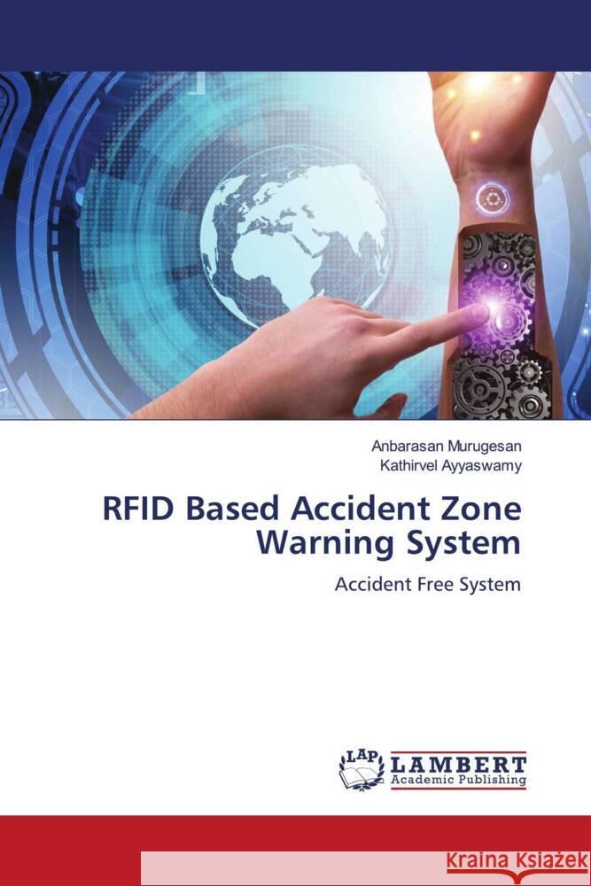 RFID Based Accident Zone Warning System Anbarasan Murugesan Kathirvel Ayyaswamy 9786208424527