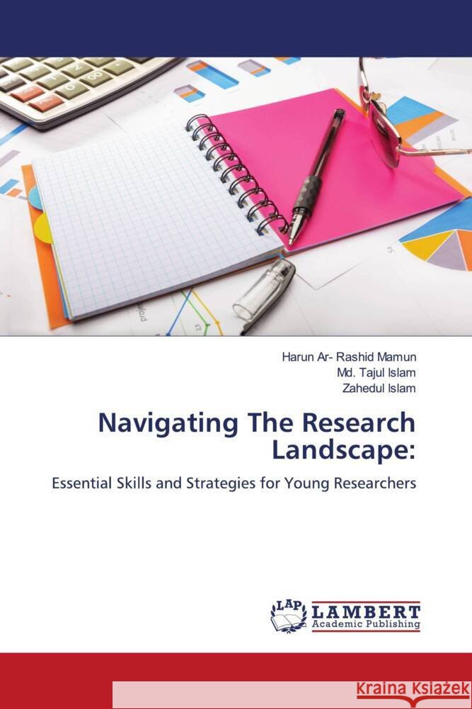 Navigating The Research Landscape Harun Ar- Rashid Mamun MD Tajul Islam Zahedul Islam 9786208424930