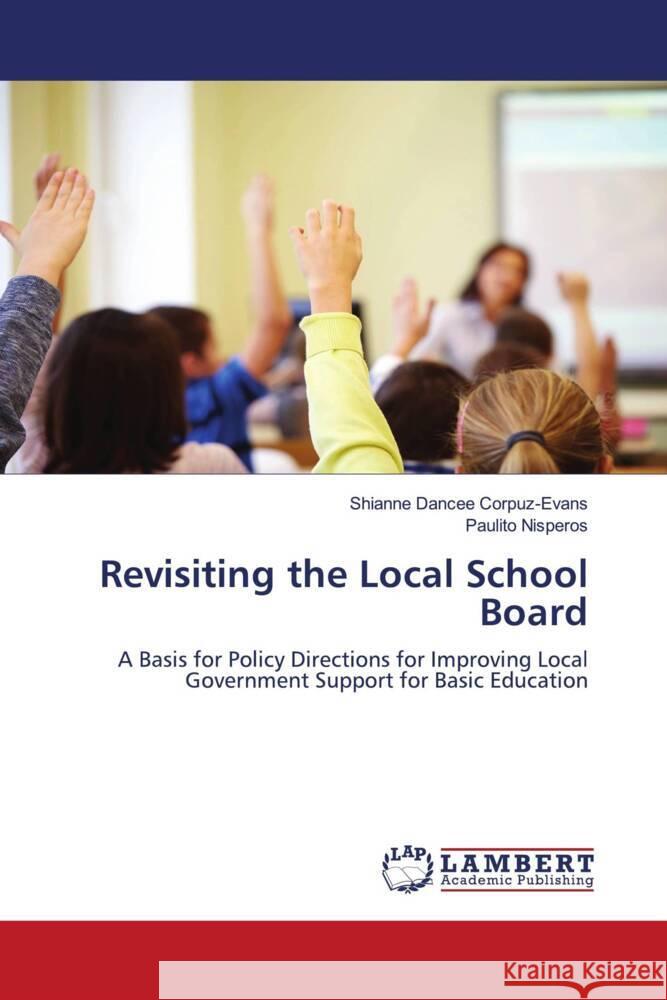Revisiting the Local School Board Corpuz-Evans, Shianne Dancee, Nisperos, Paulito 9786208425227