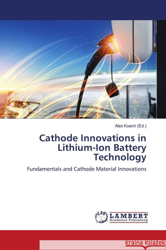 Cathode Innovations in Lithium-Ion Battery Technology Alex Koech 9786208425722