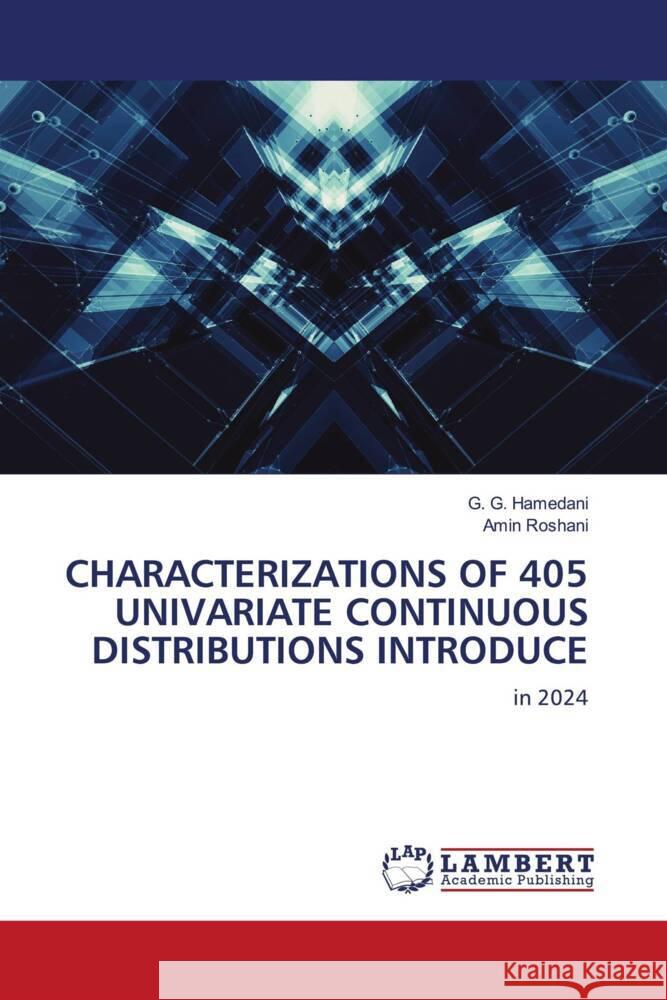 CHARACTERIZATIONS OF 405 UNIVARIATE CONTINUOUS DISTRIBUTIONS INTRODUCE Hamedani, G. G., Roshani, Amin 9786208427160