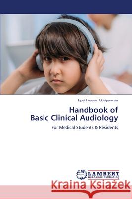 Handbook of Basic Clinical Audiology Udaipurwala, Iqbal Hussain 9786208427443 LAP Lambert Academic Publishing
