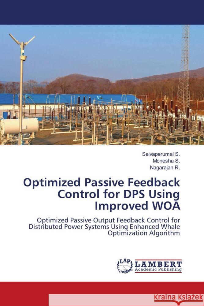 Optimized Passive Feedback Control for DPS Using Improved WOA Selvaperumal S Monesha S Nagarajan R 9786208427573