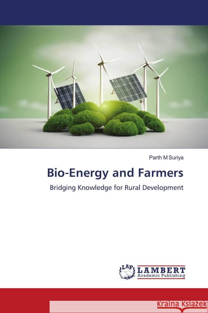 Bio-Energy and Farmers Suriya, Parth M 9786208428044