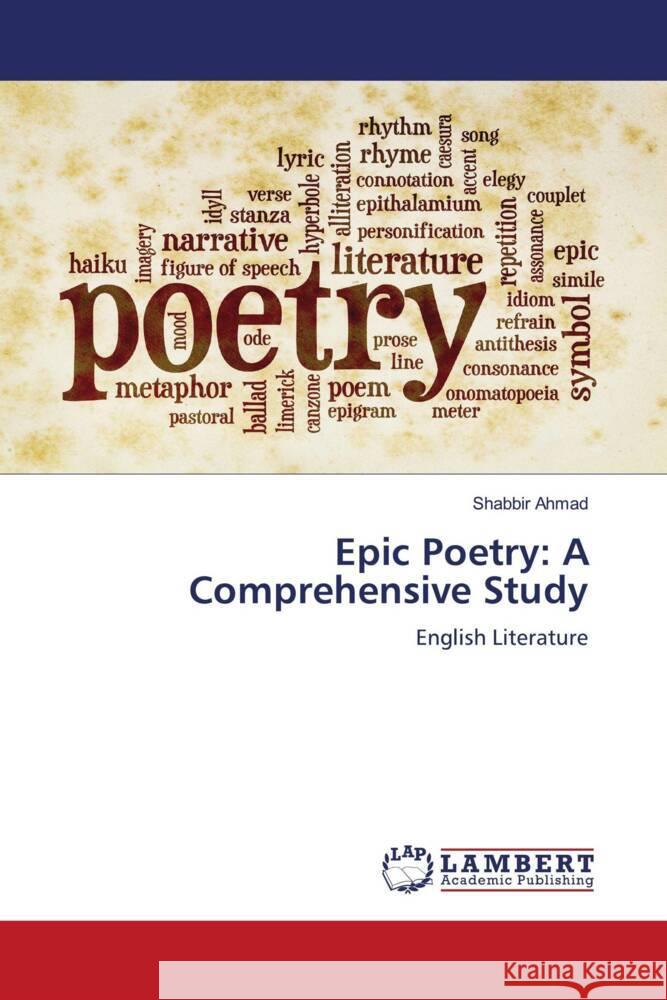 Epic Poetry: A Comprehensive Study Shabbir Ahmad 9786208429157