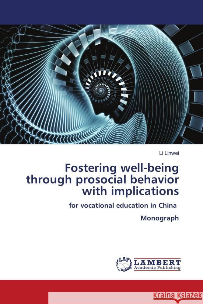 Fostering well-being through prosocial behavior with implications Linwei, Li 9786208429720