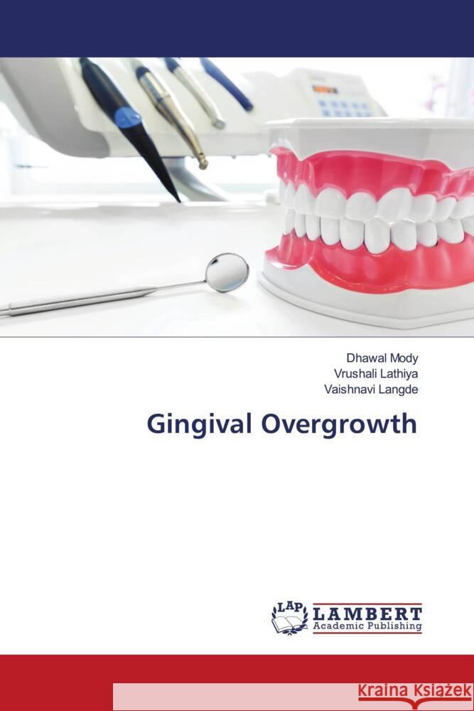 Gingival Overgrowth Dhawal Mody Vrushali Lathiya Vaishnavi Langde 9786208430573