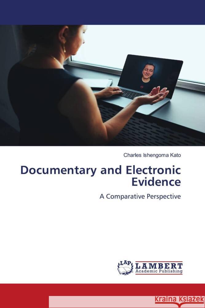 Documentary and Electronic Evidence Kato, Charles Ishengoma 9786208430603 LAP Lambert Academic Publishing