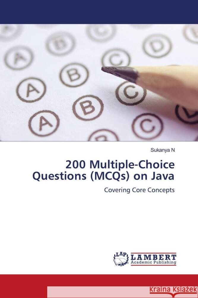 200 Multiple-Choice Questions (MCQs) on Java N, Sukanya 9786208430627