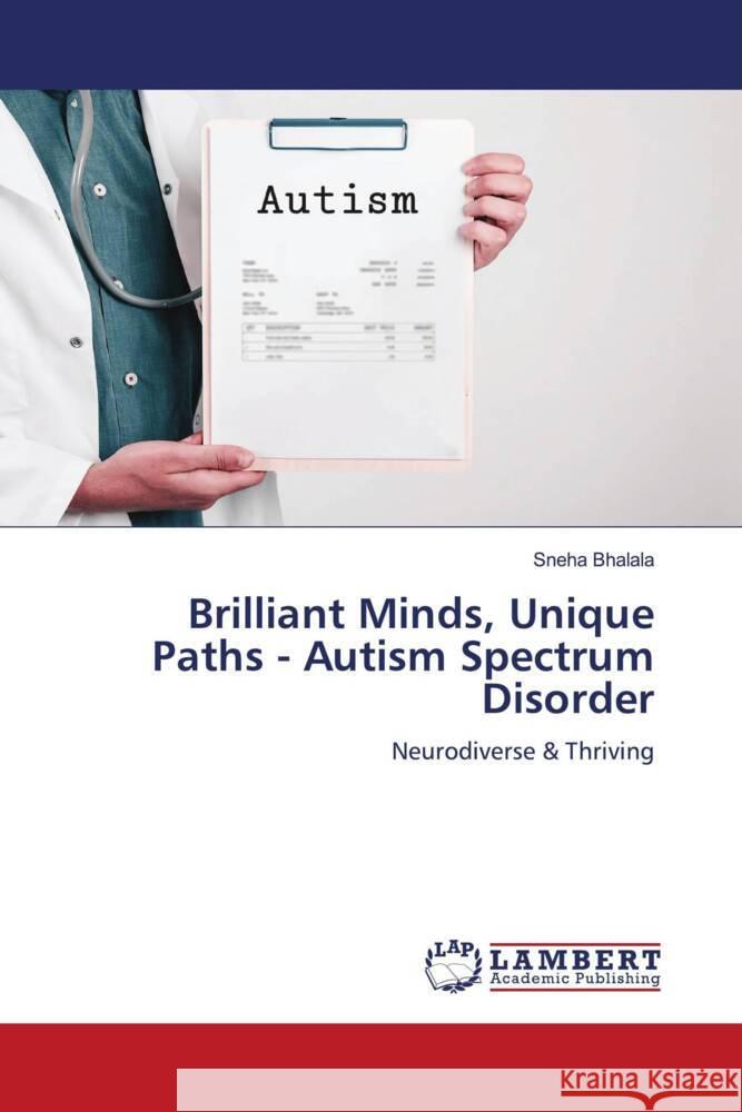 Brilliant Minds, Unique Paths - Autism Spectrum Disorder Bhalala, Sneha 9786208431969