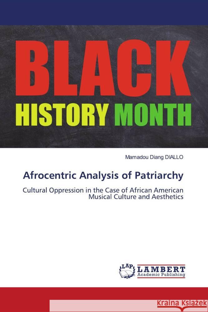 Afrocentric Analysis of Patriarchy Mamadou Diang Diallo 9786208432348