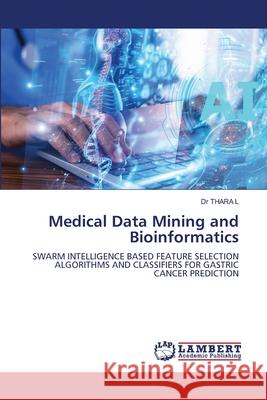 Medical Data Mining and Bioinformatics L, Dr THARA 9786208432393