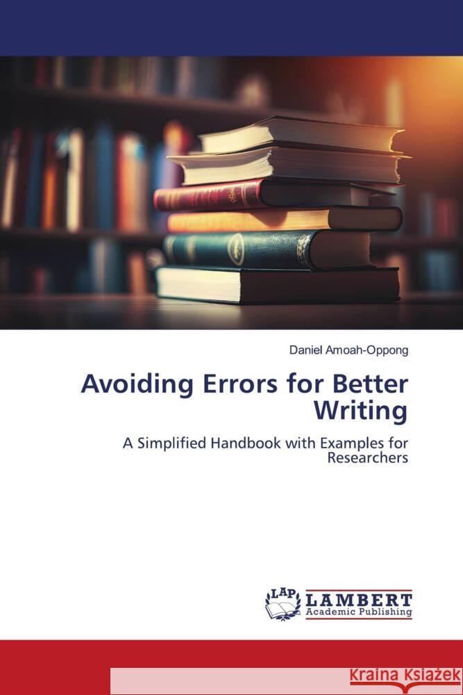 Avoiding Errors for Better Writing Amoah-Oppong, Daniel 9786208432621