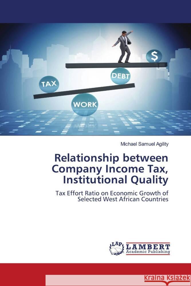 Relationship between Company Income Tax, Institutional Quality Agility, Michael Samuel 9786208433222