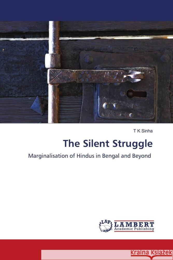 The Silent Struggle Sinha, T K 9786208433376 LAP Lambert Academic Publishing