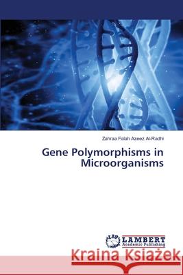 Gene Polymorphisms in Microorganisms Zahraa Fala 9786208433451 LAP Lambert Academic Publishing