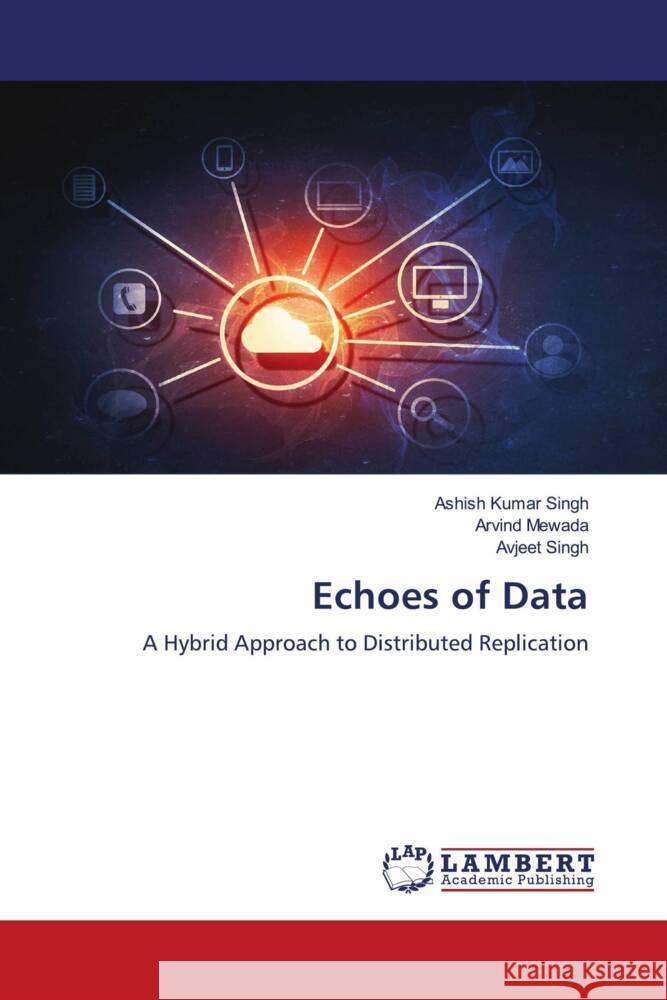 Echoes of Data Singh, Ashish Kumar, Mewada, Arvind, Singh, Avjeet 9786208433727